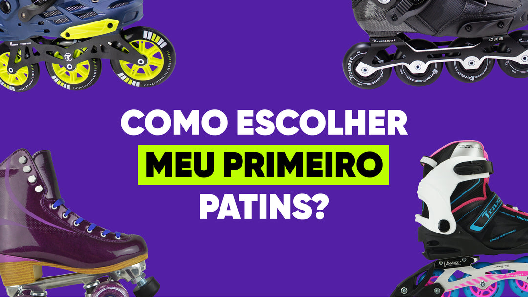 COMO ESCOLHER MEU PRIMEIRO PATINS?